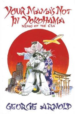 Your Mama's Not In Yokohama: Nekos of the CIA - Adventures In Japan