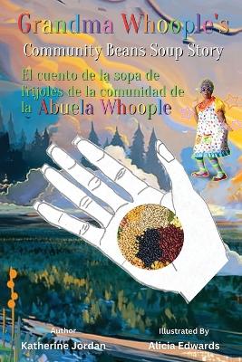 Grandma Whoople's "Community Beans Soup Story", El Cuento de La Sopa de Frijoles de La Comunidad de Abuela Whoople