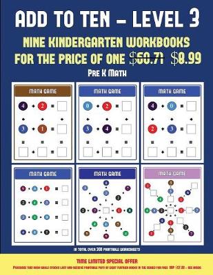 Pre K Math (Add to Ten - Level 3): 30 Full Color Preschool/Kindergarten Addition Worksheets That Can Assist with Understanding of Math
