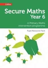 Secure Year 6 Maths Pupil Resource Pack: A Primary Maths Intervention Programme