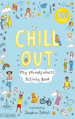 Chill Out: My Mindfulness Activity Book