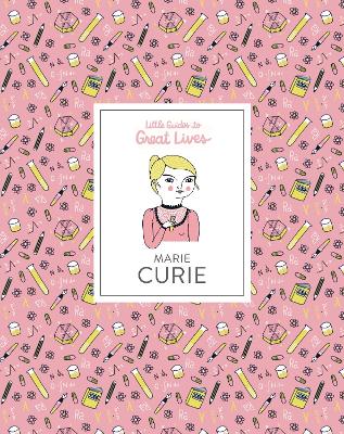 Marie Curie: Little Guides to Great Lives