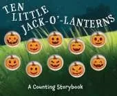 Ten Little Jack O Lanterns: A Magical Counting Storybook (Fun And Educational Addition and Subtraction Book)