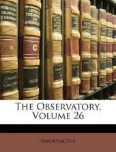 The Observatory, Volume 26