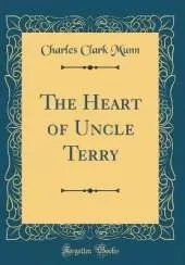The Heart of Uncle Terry (Classic Reprint)