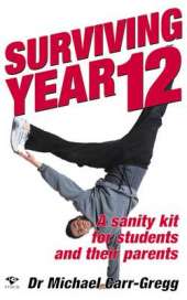 Surviving Year 12: A Sanity Kit for Students and Their Parents
