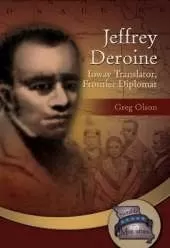 Jeffrey Deroine: Ioway Translator, Frontier Diplomat