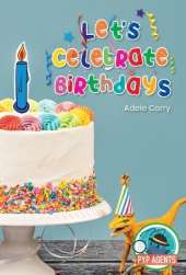 Let's Celebrate Birthdays (PYP Agents Reading Ready)