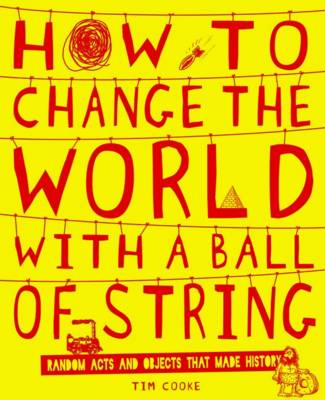 How to Change the World With a Ball of String
