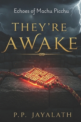 They're Awake: Echoes of Machu Picchu: Adventure and Thriller book for Teens and young adult (YA) age 10-18.