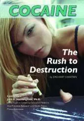 Cocaine: The Rush to Destruction