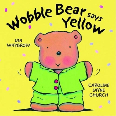 Wobble Bear Says Yellow