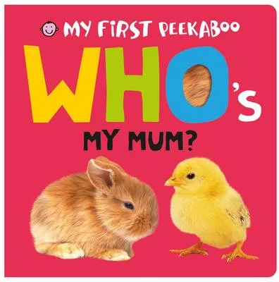 Who's My Mum?: My First Peekaboo