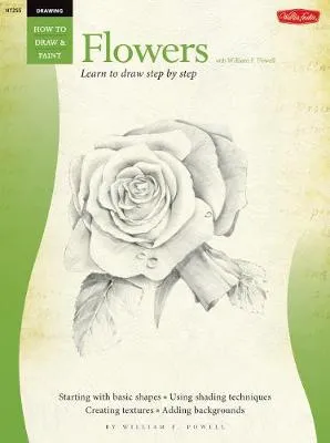 Drawing: Flowers with William F. Powell: Learn to paint step by step