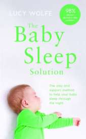 The Baby Sleep Solution: The Stay and Support Method to Help Your Baby Sleep Through the Night