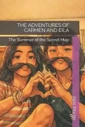 The Adventures of Carmen and Eila: The Summer of the Secret Map