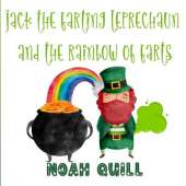 Jack the Farting Leprechaun and The Rainbow of Farts: A St. Patrick's Day Theme Children Story Book with Watercolor Illustrations. A Fun Way to Teach Kids About Colors and Days of the Week During the Irish Celebration.
