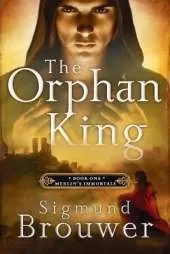 The Orphan King: Merlin's Immortals