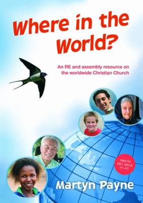 Where in the World?: An RE and assembly resource on the worldwide Christian Church