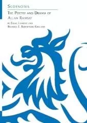 The Poetry and Drama of Allan Ramsay: (Scotnotes Study Guides)