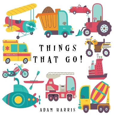 Things That Go!: A Guessing Game for Kids 3-5