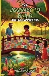 The Journey to Build Better Communities