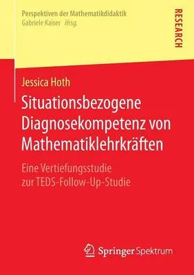 Situationsbezogene Diagnosekompetenz Von Mathematiklehrkraften: Eine Vertiefungsstudie Zur Teds-Follow-Up-Studie