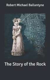 The Story of the Rock