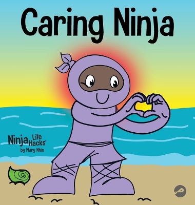 Caring Ninja: A Social Emotional Learning Book For Kids About Developing Care and Respect For Others