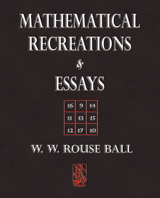 Mathematical Recreations and Essays