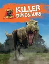 Dangerous Dinosaurs: Killer Dinosaurs