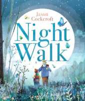 Night Walk: A moving picture book about loss and remembrance for readers age 3–7 years
