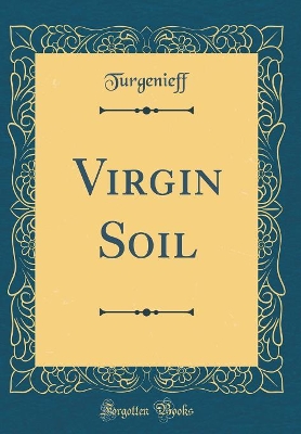 Virgin Soil (Classic Reprint)