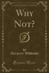 Why Not? (Classic Reprint)