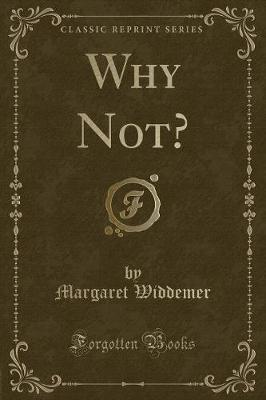 Why Not? (Classic Reprint)