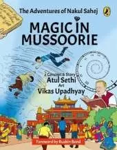 Magic in Mussoorie: The Adventures of Nakul Sahej