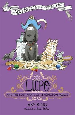 Lupo and the Lost Pirate of Kensington Palace: Book 4