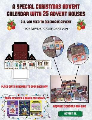 Top Advent Calendars 2019 (A special Christmas advent calendar with 25 advent houses - All you need to celebrate advent): An alternative special Christmas advent calendar: Celebrate the days of advent using 25 fillable DIY decorated paper houses