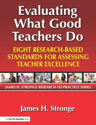 Evaluating What Good Teachers Do: Eight Research-Based Standards for Assesing Teacher Excellence