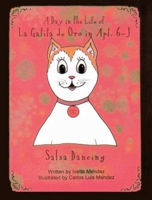 A Day in the Life of La Gatita de Oro in Apt. 6-J: Salsa Dancing