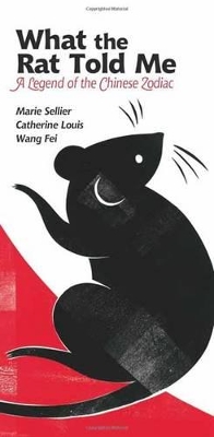 What The Rat Told Me: A Legend of the Chinese Zodiac