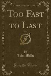 Too Fast to Last, Vol. 2 of 3 (Classic Reprint)