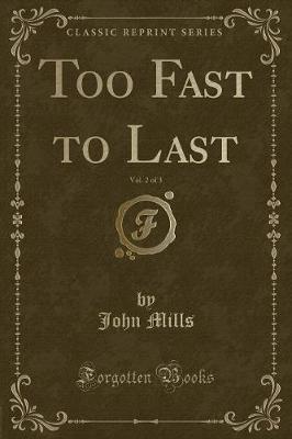 Too Fast to Last, Vol. 2 of 3 (Classic Reprint)