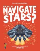 How Will We Navigate to the Stars?: Discover the science behind navigation