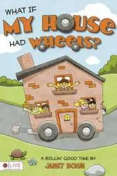 What If My House Had Wheels?: A Rollin' Good Time