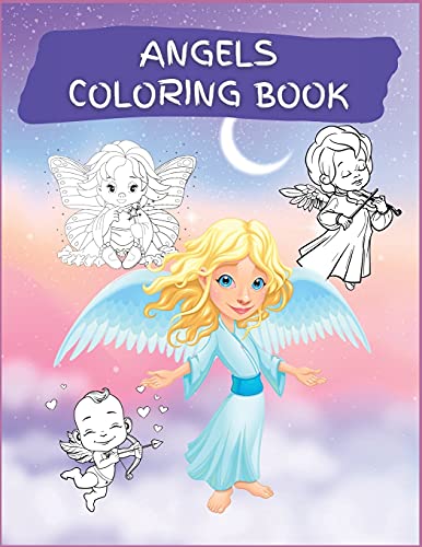 Angels Coloring Book: Activity Book for Children, 20 Angel Coloring Designs, Ages 2-4, 4-8. Easy, large picture for coloring with angels. Great Gift for Boys & Girls.