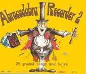 Abracadabra Recorder Book 2 (Pupil's Book): 23 Graded Songs and Tunes