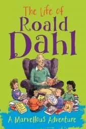 The Life of Roald Dahl: A Marvellous Adventure