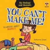 You Can't Make Me! Learning About Respect
