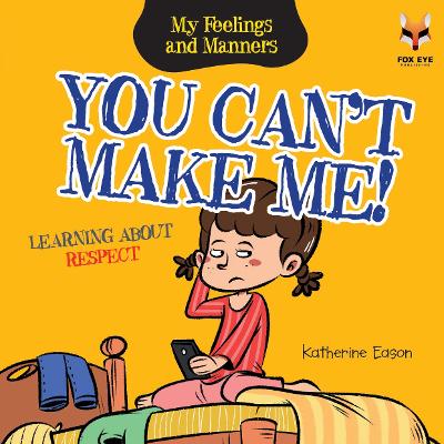 You Can't Make Me! Learning About Respect